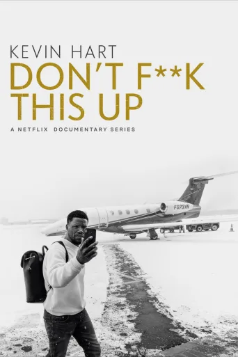 Kevin Hart -kiertuedokumentti: Don’t F**k This Up (2019)