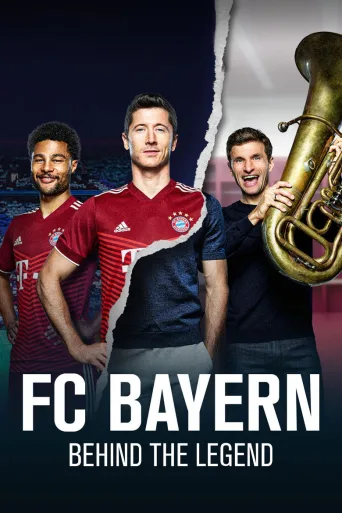 FC Bayern - Behind the Legend (2021)