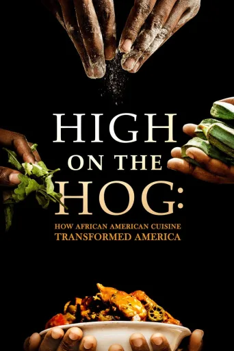 High on the Hog: Afroamerikkalaisen keittiön historia (2021)