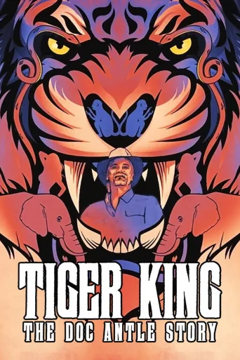 Tiger King: The Doc Antle Story (2021)