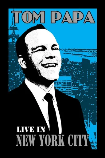 Tom Papa: Live in New York City (2011)