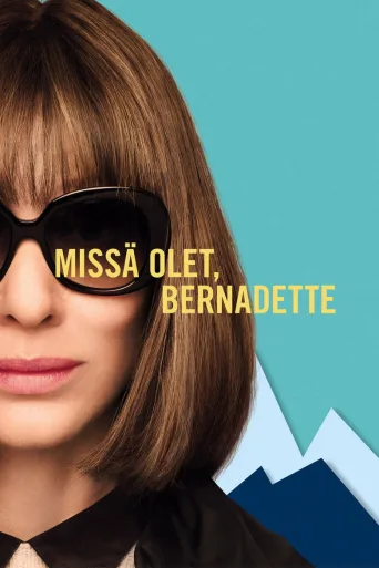 Missä olet, Bernadette (2019)