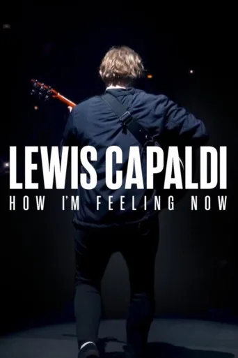 Lewis Capaldi: How I'm Feeling Now (2023)