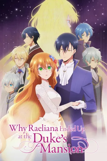 Why Raeliana Ended Up at the Duke's Mansion (2023)