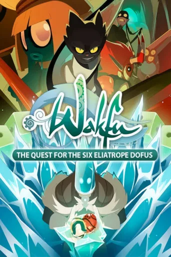 Wakfu: The Quest for the Six Eliatrope Dofus (2014)