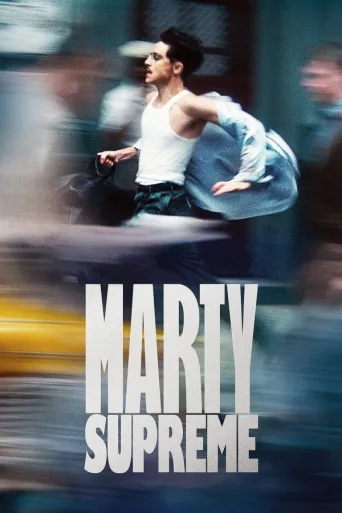 Marty Supreme - unelmoi isosti (2025)