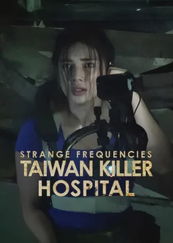 Strange Frequencies: Taiwan Killer Hospital (2024)