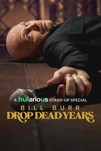 Bill Burr: Drop Dead Years (2025)