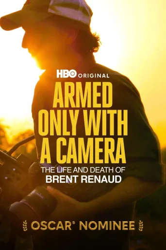 Armed Only with a Camera: The Life and Death of Brent Renaud (2025)