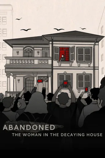 Abandoned: The Woman in the Decaying House (2025)