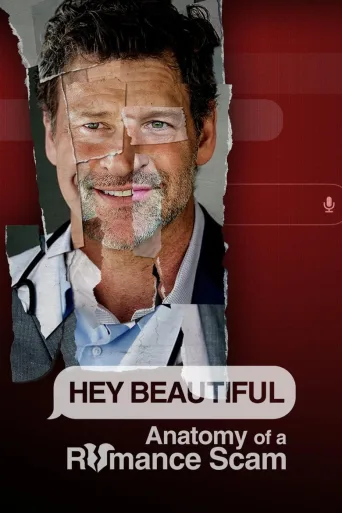 Hey Beautiful: Anatomy of a Romance Scam (2025)