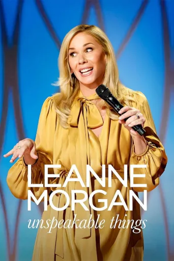 Leanne Morgan: Unspeakable Things (2025)