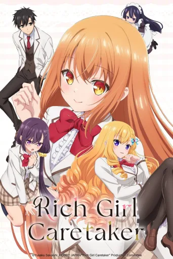 Rich Girl Caretaker: I'm Secretly the Caregiver of the Most Popular Girl in This Rich Kid School (2026)