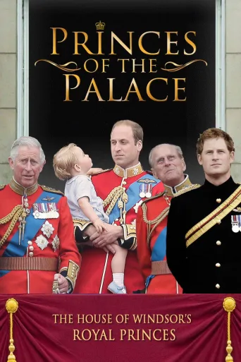 Princes of the Palace - The Royal British Family (2016)