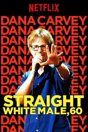 Dana Carvey: Straight White Male, 60 (2016)