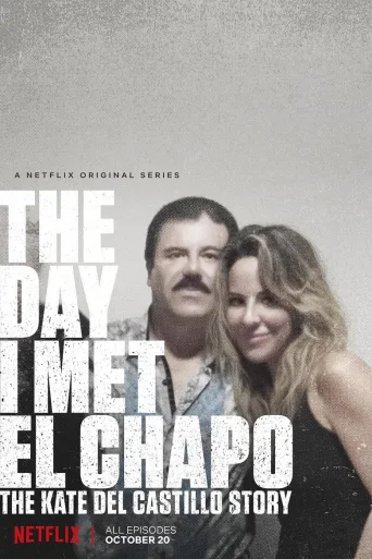 Päivä, jona tapasin El Chapon (2017)