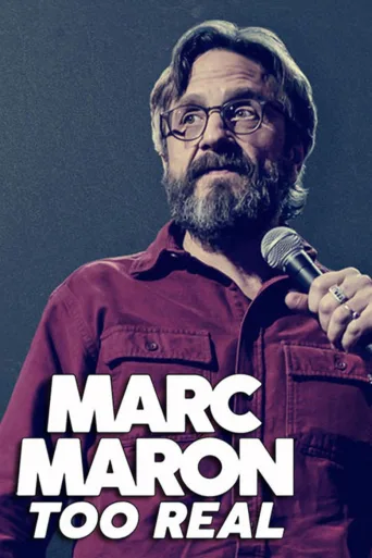 Marc Maron: Too Real (2017)