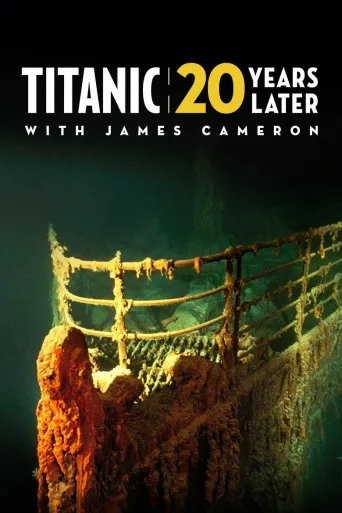 Titanic: 20 Years Later with James Cameron (2017)