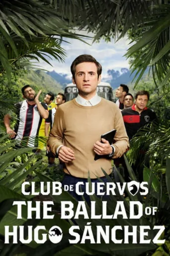 Club de Cuervos esittää: Hugo Sánchezin balladi (2018)