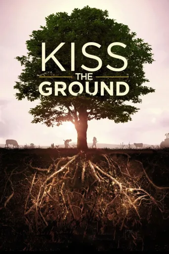 Kiss the Ground - Maaperä hiilivarastona (2020)
