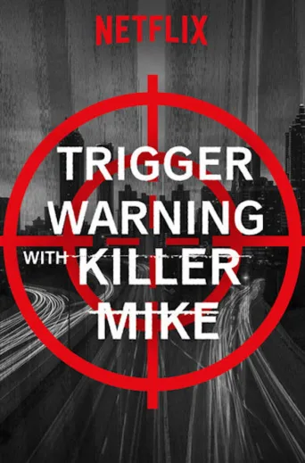 Trigger Warning with Killer Mike (2019)